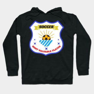 Most valuable player soccer Hoodie